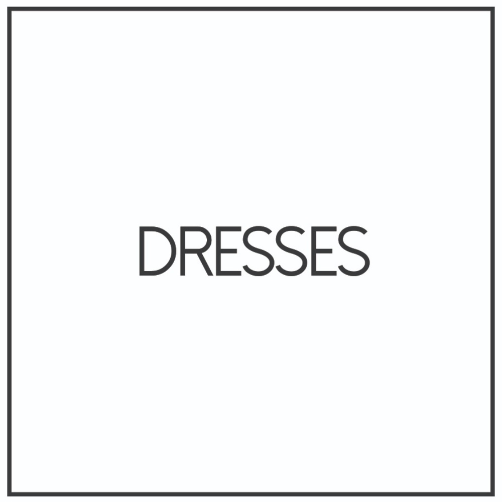 DRESSES